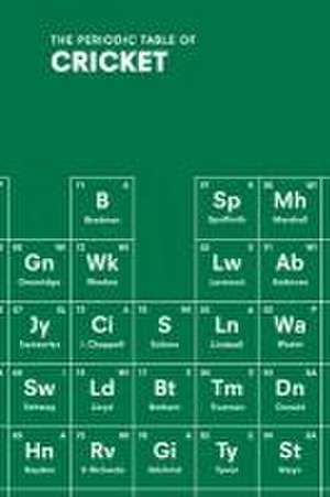 The Periodic Table of Cricket de John Stern