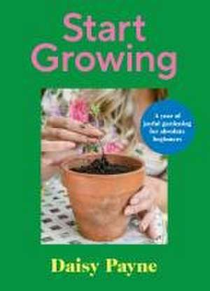 Start Growing de Daisy Payne