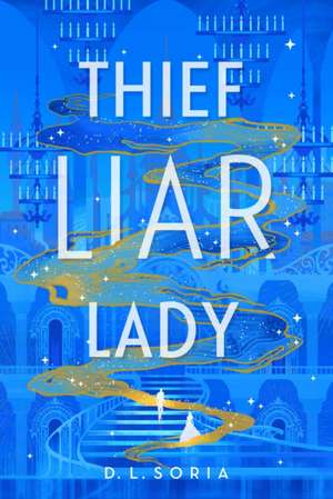 Thief Liar Lady de D. L. Soria