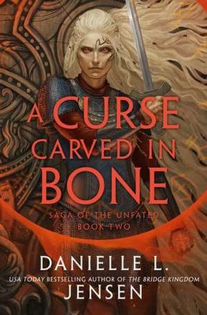 A Curse Carved in Bone de Danielle L. Jensen