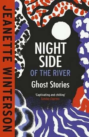 Night Side of the River de Jeanette Winterson