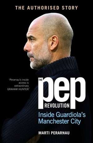 The Pep Revolution de Marti Perarnau