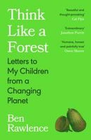 Think Like a Forest de Ben Rawlence