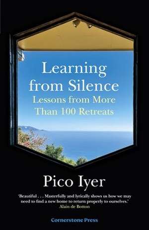 Learning from Silence de Pico Iyer