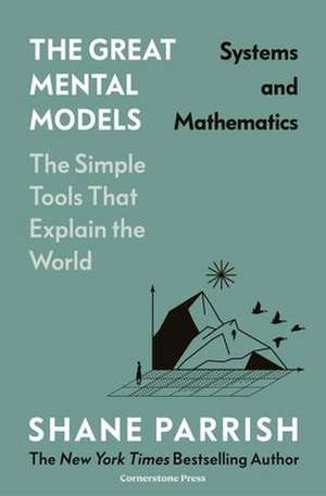 The Great Mental Models de Shane Parrish