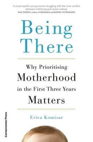 Being There de Erica Komisar