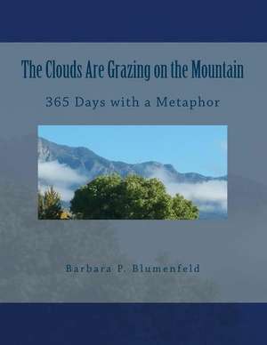 The Clouds Are Grazing on the Mountain de Barbara P. Blumenfeld