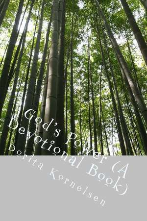 God's Power (a Devotional Book) de Dorita Lynn Kornelsen