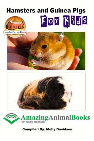 Hamsters and Guinea Pigs for Kids de Molly Davidson