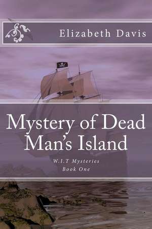 Mystery of Dead Man's Island de Elizabeth Davis