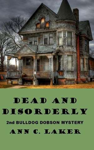 Dead and Disorderly de Ann C. Laker