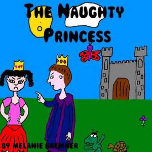 The Naughty Princess de Melanie Bremner