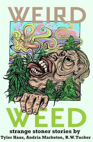 Weird Weed de R. W. Tucker