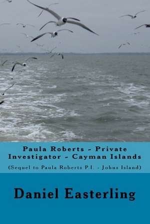 Paula Roberts - Private Investigator - Cayman Islands de Daniel Easterling