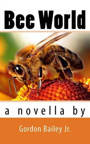 Bee World de Gordon Bailey