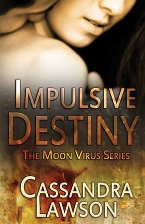 Impulsive Destiny de Cassandra Lawson