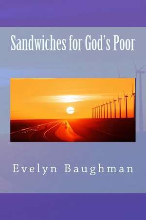 Sandwiches for God's Poor de Evelyn Baughman