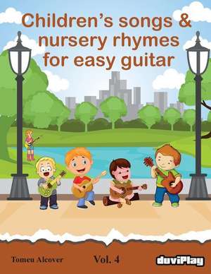 Children's Songs & Nursery Rhymes for Easy Guitar. Vol 4. de Tomeu Alcover