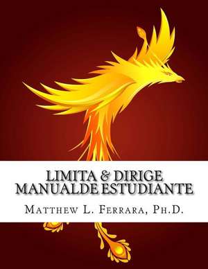 Limita & Dirige de Matthew L. Ferrara Ph. D.