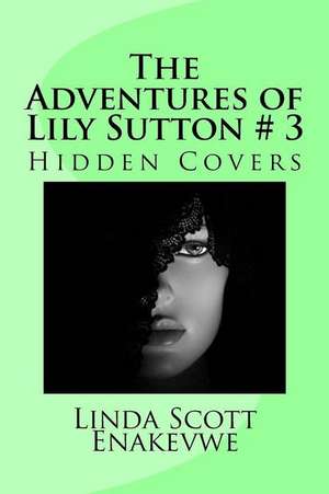 The Adventures of Lily Sutton # 3 de Limda Scott Enakevwe