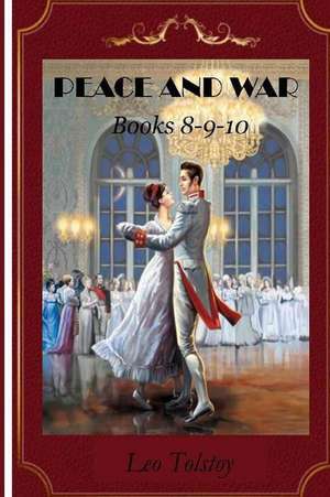 War and Peace Books ( 8-9-10) de Leo Nikolayevich Tolstoy