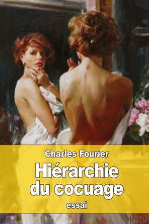 Hierarchie Du Cocuage de Charles Fourier