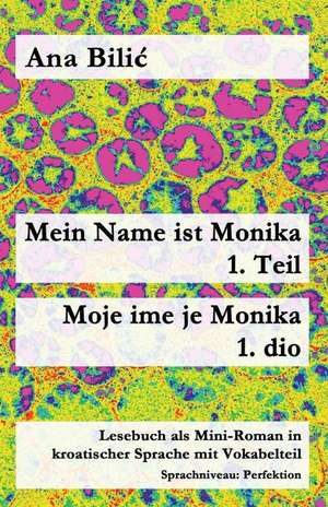 Mein Name Ist Monika - 1. Teil / Moje Ime Je Monika - 1. Dio de Ana Bilic