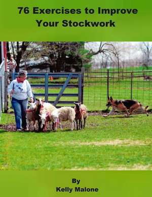 76 Exercises to Improve Your Stockwork de Kelly Malone