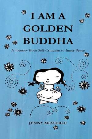 I Am a Golden Buddha de Jenny Messerle