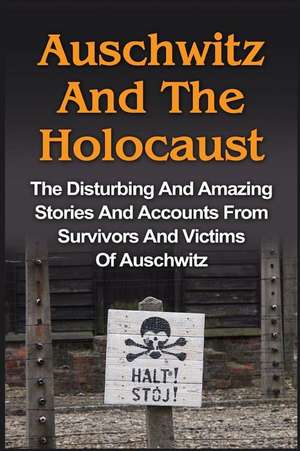 Auschwitz and the Holocaust de Wilbur Chindler