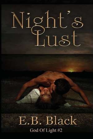 Night's Lust (God of Light #2) de E. B. Black