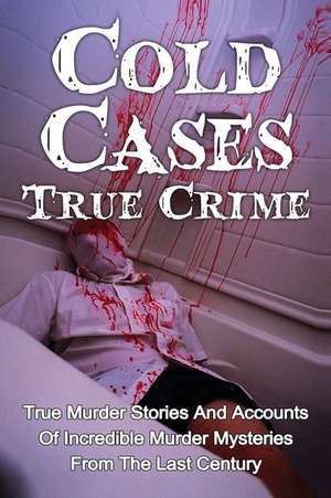 Cold Cases True Crime de Brody Clayton