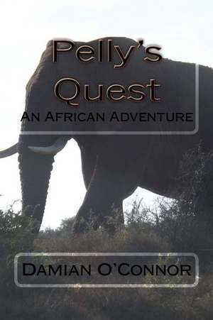 Pelly's Quest de Damian P. O'Connor