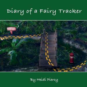 Diary of a Fairy Tracker de Heidi Piercy