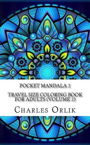 Pocket Mandala 2 - Travel Size Coloring Book for Adults (Volume 2) de Charles Orlik