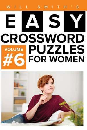 Will Smith Easy Crossword Puzzles for Women - Volume 6 de Will Smith