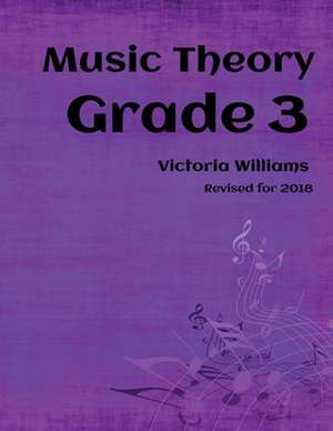 Grade Three Music Theory de Victoria Williams