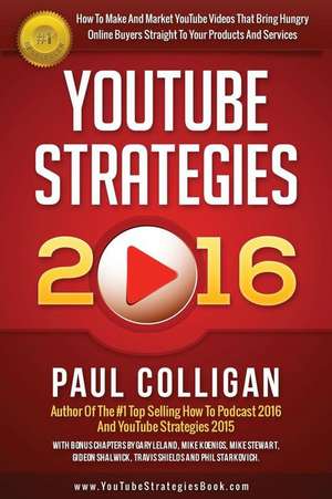 Youtube Strategies 2016 de Paul Colligan