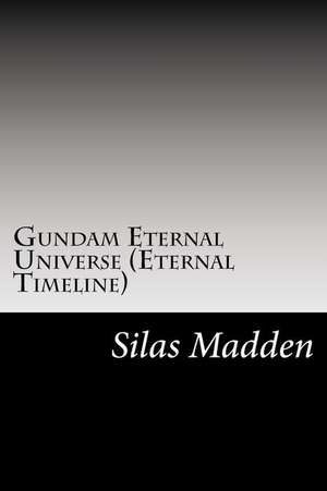 Gundam Eternal Universe (Eternal Timeline) de Silas Connar Madden