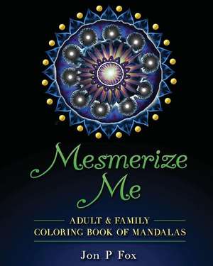 Mesmerize Me de Jon P. Fox