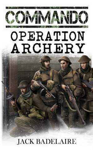 Operation Archery de Jack Badelaire