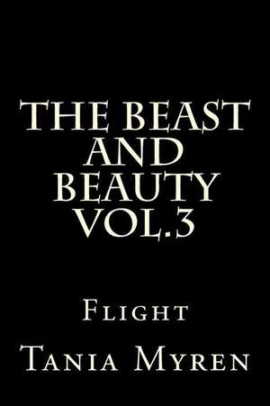 The Beast and Beauty Vol. 3 de Tania Myren