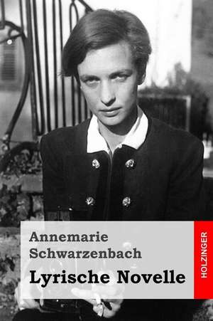 Lyrische Novelle de Annemarie Schwarzenbach