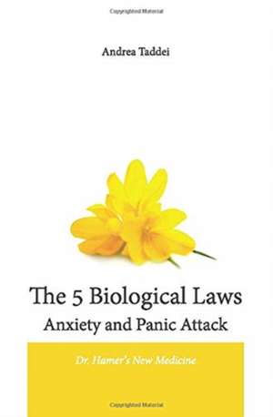 The 5 Biological Laws Anxiety and Panic Attacks de Andrea Taddei