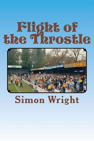 Flight of the Throstle de Simon Wright