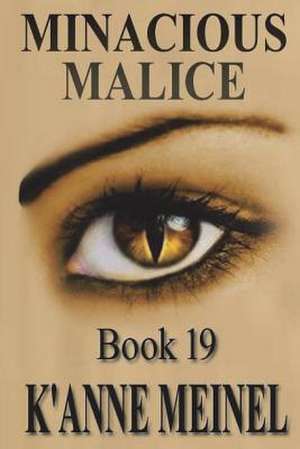 Minacious Malice de K'Anne Meinel