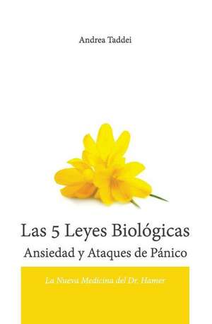 Las 5 Leyes Biologicas Ansiedad y Ataques de Panico de Andrea Taddei