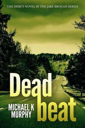 Deadbeat de Michael K. Murphy