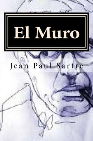 El Muro de Jean Paul Sartre