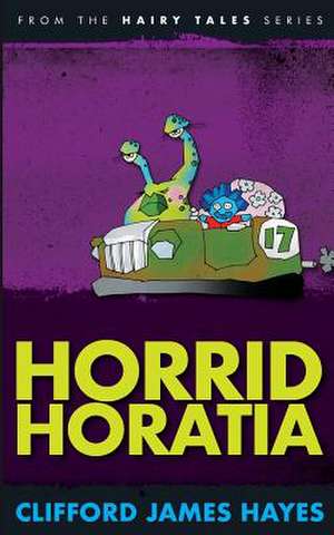 Horrid Horatia de Clifford James Hayes